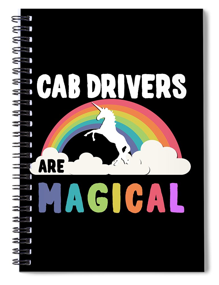 Funny Spiral Notebook featuring the digital art Cab Drivers Are Magical by Flippin Sweet Gear