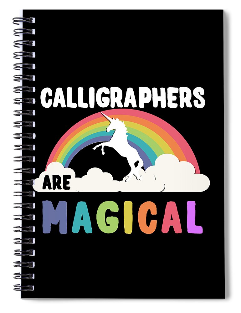 Funny Spiral Notebook featuring the digital art Calligraphers Are Magical by Flippin Sweet Gear
