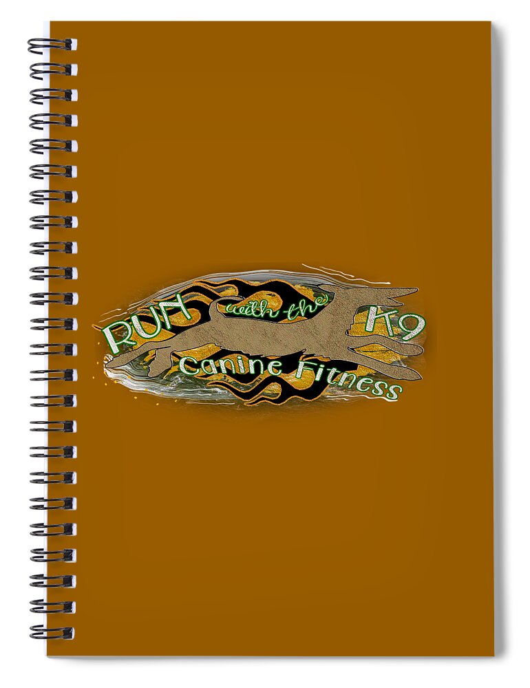 Canine Fitness Month Spiral Notebook featuring the digital art Canine Fitness Month K9 Day by Delynn Addams