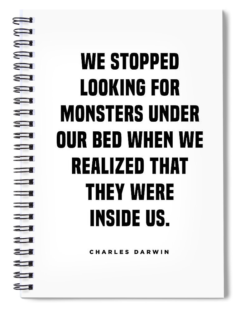 Charles Darwin Spiral Notebook featuring the digital art Charles Darwin Quote - Inspirational Quote - Monsters Inside Us by Studio Grafiikka