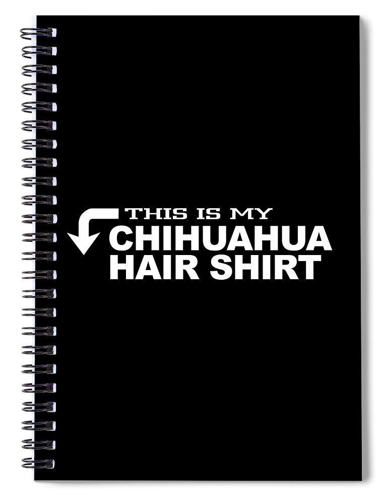 Chihuahua T-shirt Spiral Notebook featuring the digital art Chihuahua Gift by Caterina Christakos