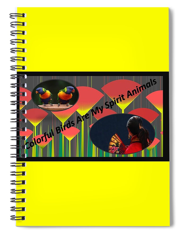 Lorikeets Spiral Notebook featuring the mixed media Colorful Birds Are My Spirit Animals by Nancy Ayanna Wyatt