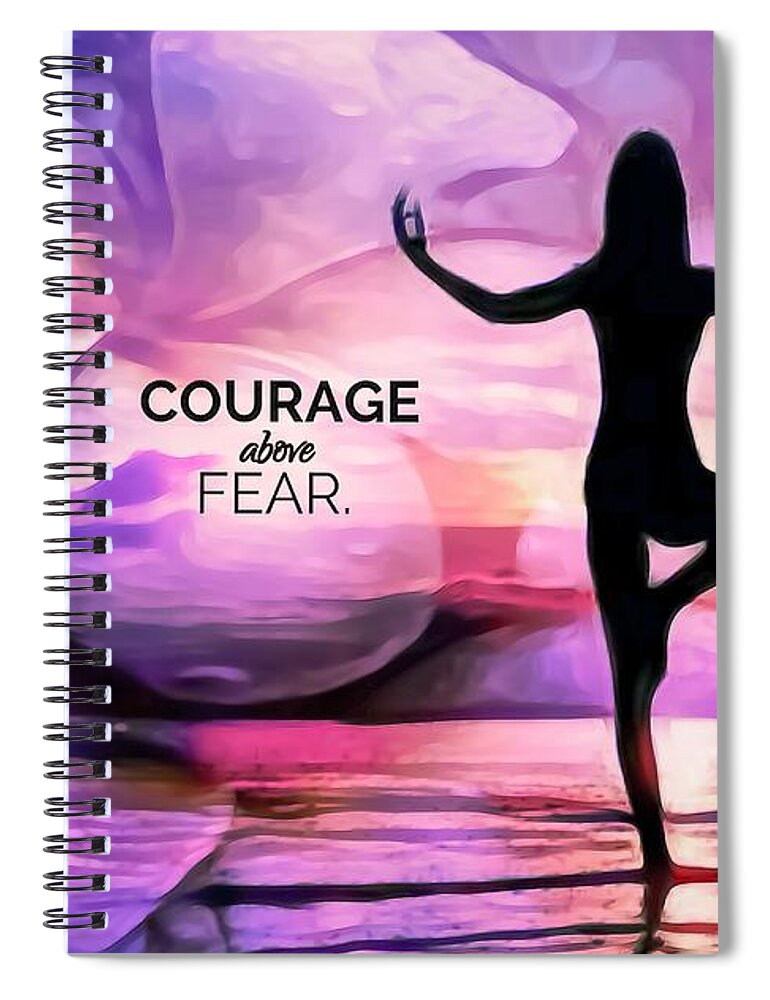Courage Above Fear Spiral Notebook featuring the mixed media Courage Above Fear by Laurie's Intuitive