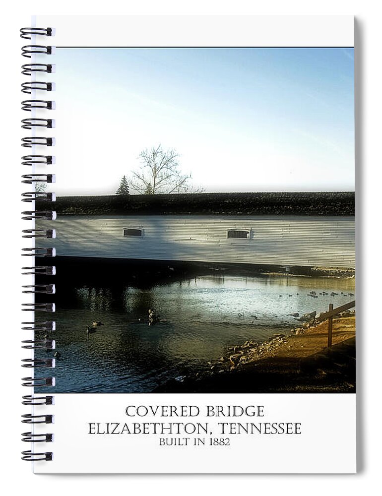 Elizabethton Spiral Notebook featuring the photograph Covered Bridge - Elizabethton Tennessee by Denise Beverly