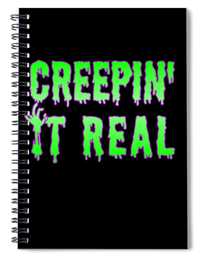 Funny Halloween Spiral Notebook featuring the digital art Creepin It Real Funny Halloween by Flippin Sweet Gear