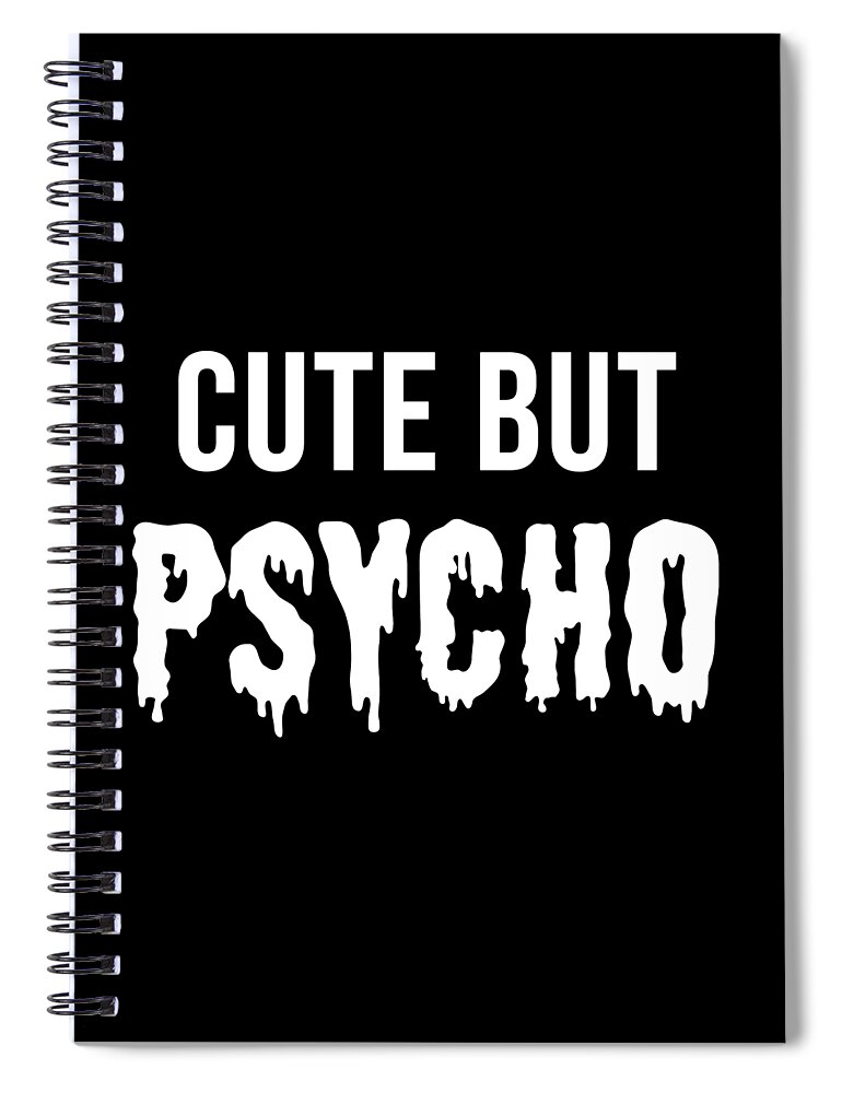Cool Spiral Notebook featuring the digital art Cute But Psycho Crazy Lady by Flippin Sweet Gear