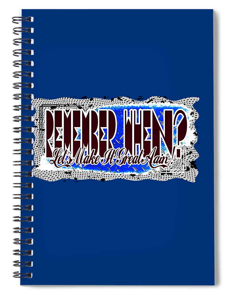 Date Night Spiral Notebook featuring the digital art Date Night REMEMBER WHEN let's Do It Again by Delynn Addams