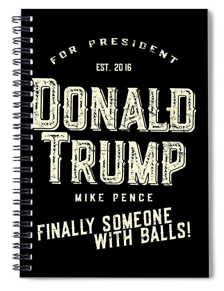 Funny Spiral Notebook featuring the digital art Donald Trump Mike Pence 2016 Retro by Flippin Sweet Gear