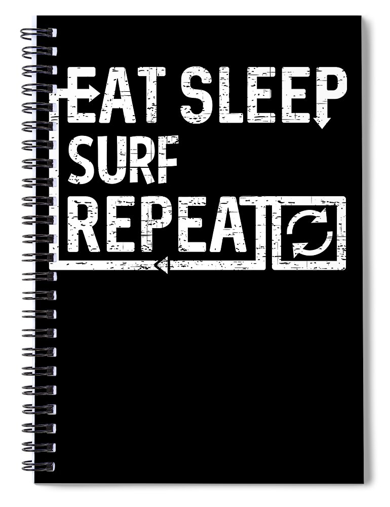 Cool Spiral Notebook featuring the digital art Eat Sleep Surf by Flippin Sweet Gear