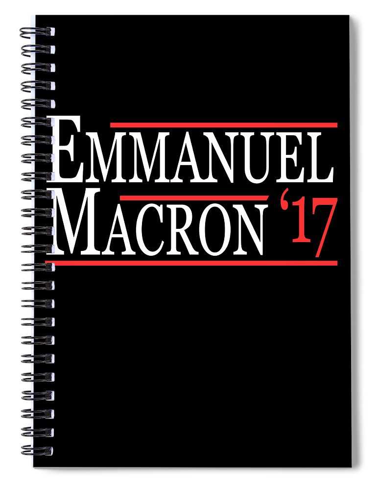 Funny Spiral Notebook featuring the digital art Emmanuel Macron Presidente 2017 by Flippin Sweet Gear