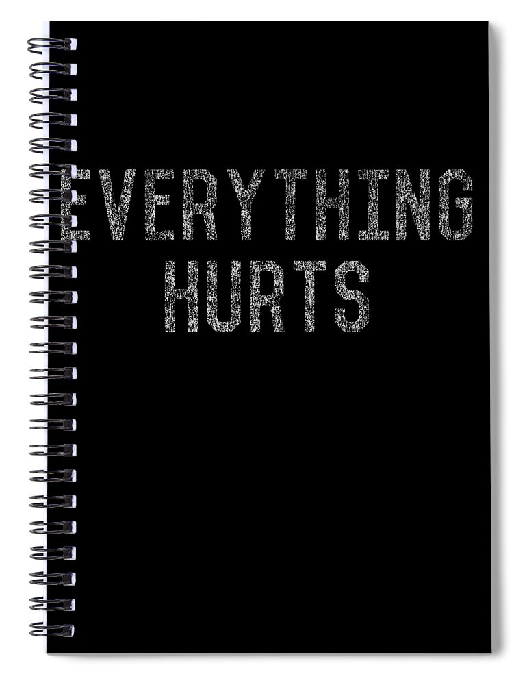 Funny Spiral Notebook featuring the digital art Everything Hurts Retro Workout by Flippin Sweet Gear
