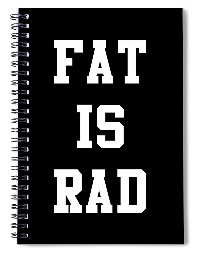 Funny Spiral Notebook featuring the digital art Fat Is Rad by Flippin Sweet Gear