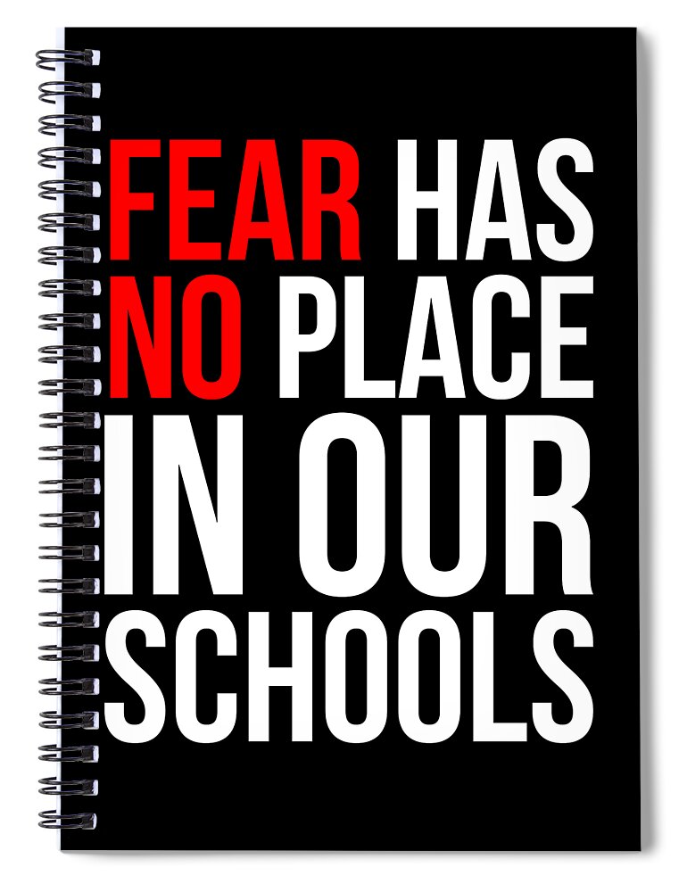 Funny Spiral Notebook featuring the digital art Fear Has No Place In Our Schools by Flippin Sweet Gear
