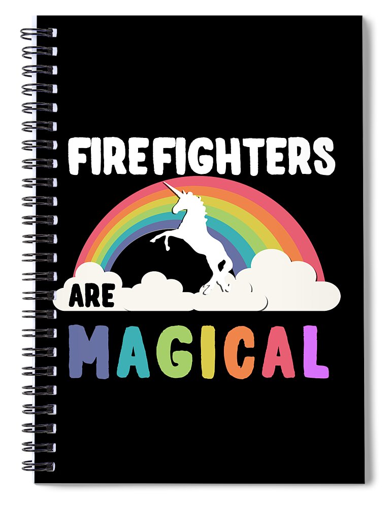 Funny Spiral Notebook featuring the digital art Firefighters Are Magical by Flippin Sweet Gear