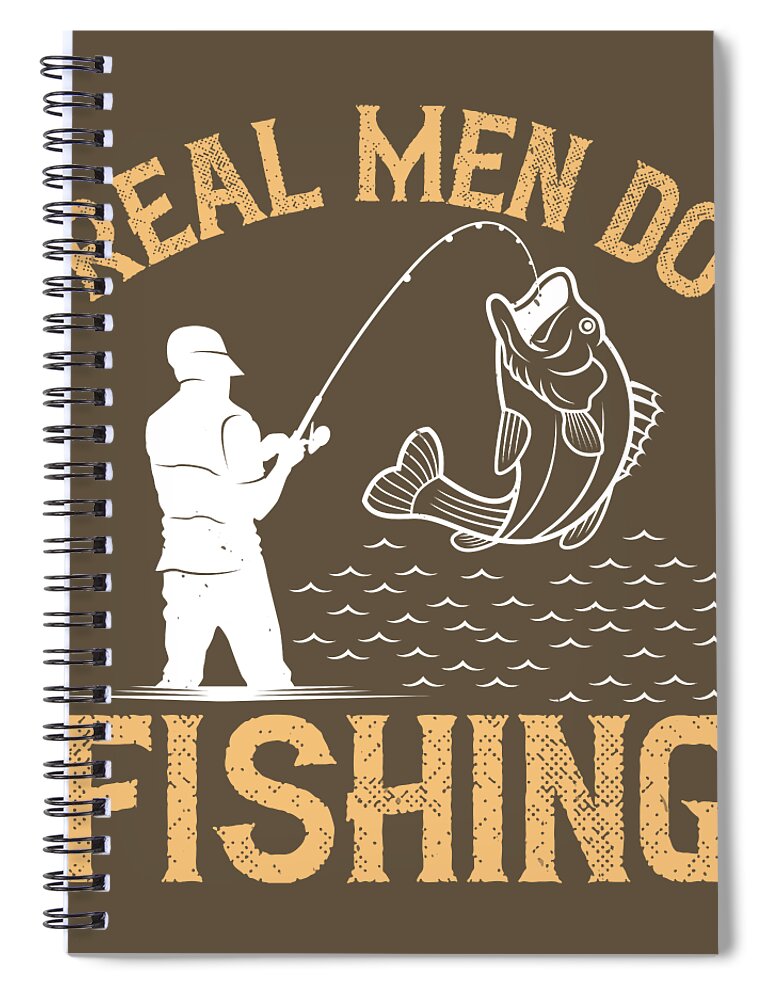 Fishing Gift Real Men Do Fishing Funny Fisher Gag Spiral Notebook by Jeff  Creation - Pixels