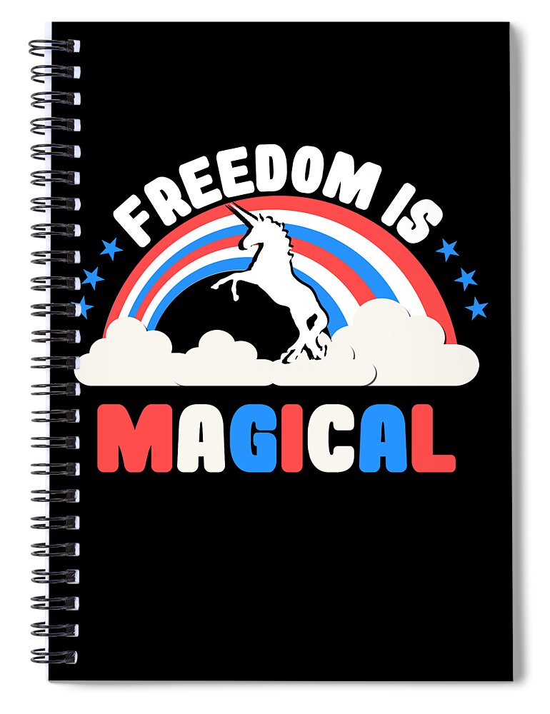 Funny Spiral Notebook featuring the digital art Freedom Is Magical by Flippin Sweet Gear