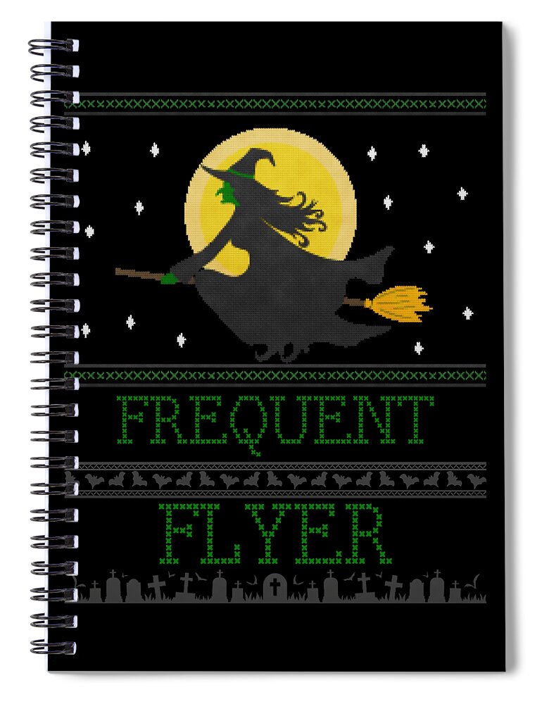 Witch Spiral Notebook featuring the digital art Frequent Flyer Ugly Halloween Witch Sweater by Flippin Sweet Gear