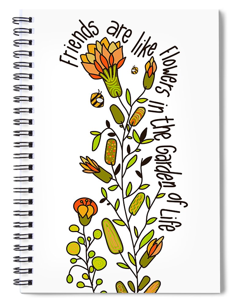 Friends Are Like Flowers In The Garden Of Life Spiral Notebook featuring the digital art Friends are like Flowers in the Garden of Life by Patricia Awapara