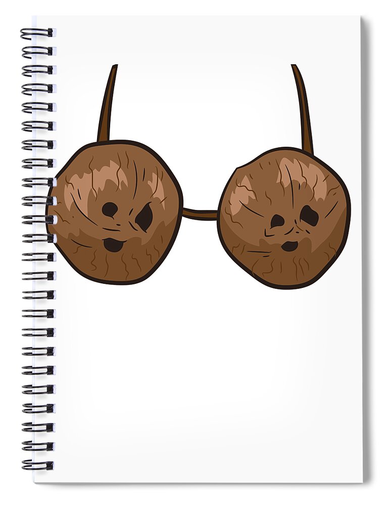 Funny Coconut Summer Coconuts Bra Funny Halloween Costume Spiral Notebook  by EQ Designs - Pixels