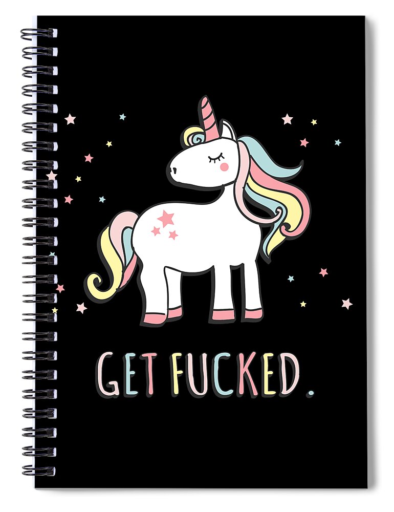 Funny Spiral Notebook featuring the digital art Get Fucked Sarcastic Unicorn by Flippin Sweet Gear