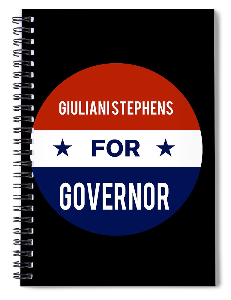 Election Spiral Notebook featuring the digital art Giuliani Stephens For Governor by Flippin Sweet Gear