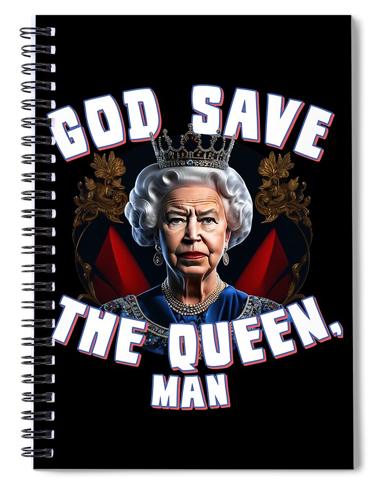 Funny Spiral Notebook featuring the digital art God Save the Queen Man by Flippin Sweet Gear