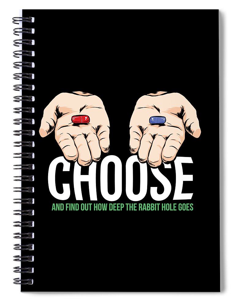 Hands Choose the pill or blue pill with quote Notebook by Norman W - Fine Art
