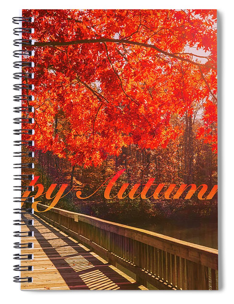 Autumn Spiral Notebook featuring the photograph Happy Autumn by Rachel Morrison