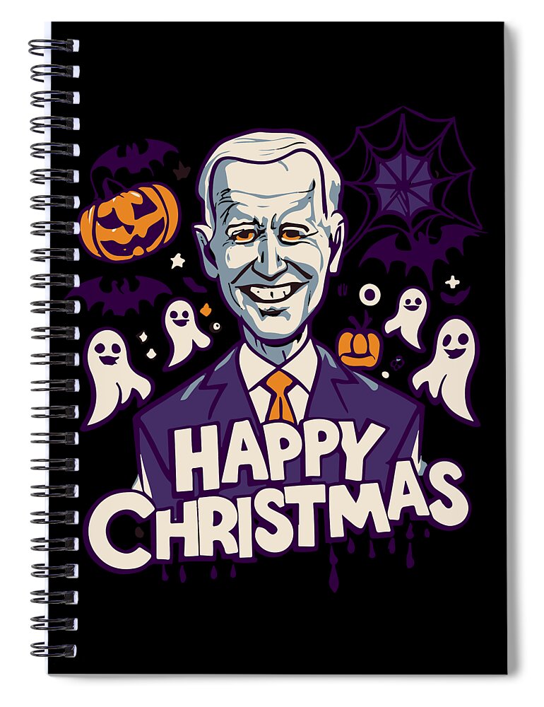 Christmas 2023 Spiral Notebook featuring the digital art Happy Christmas Joe Biden Funny Halloween by Flippin Sweet Gear