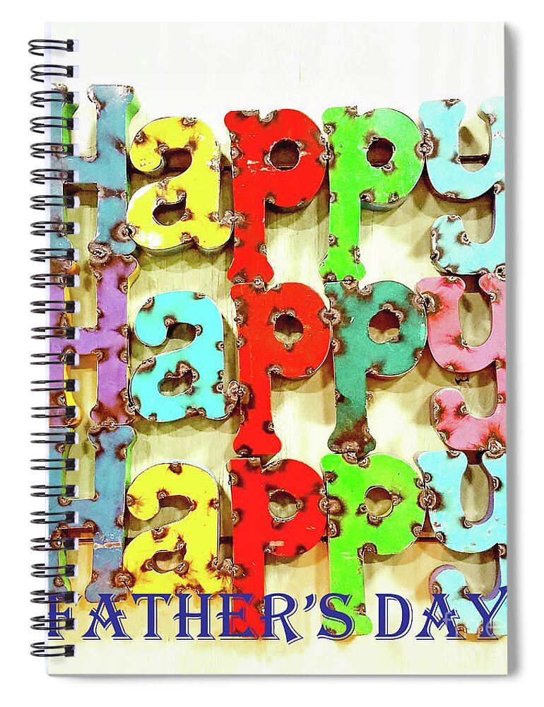 Father's Day Spiral Notebook featuring the mixed media Happy Happy Happy Father's Day by Sharon Williams Eng