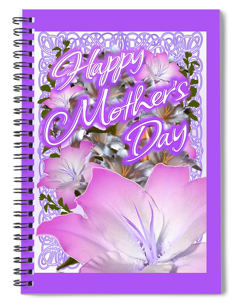 Happy Spiral Notebook featuring the digital art Happy Mother's Day Card by Delynn Addams