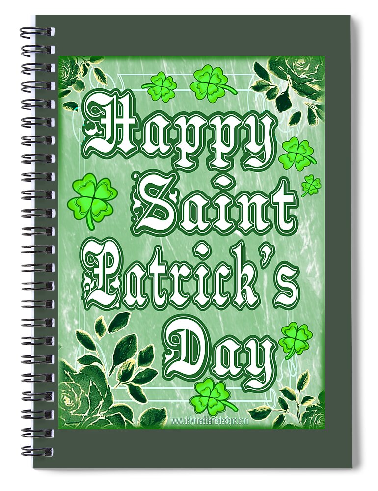 Happy Spiral Notebook featuring the digital art Happy St Patrick's Day March 17th by Delynn Addams