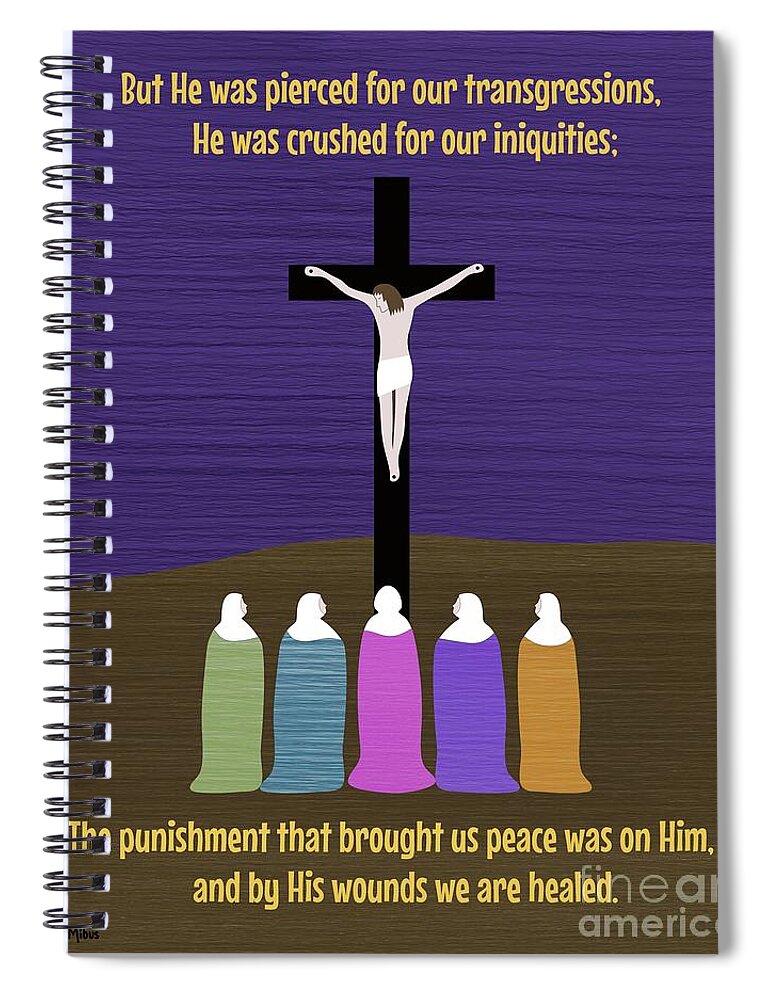 Christian Art Spiral Notebook featuring the mixed media He Was Pierced for Our Transgressions by Donna Mibus