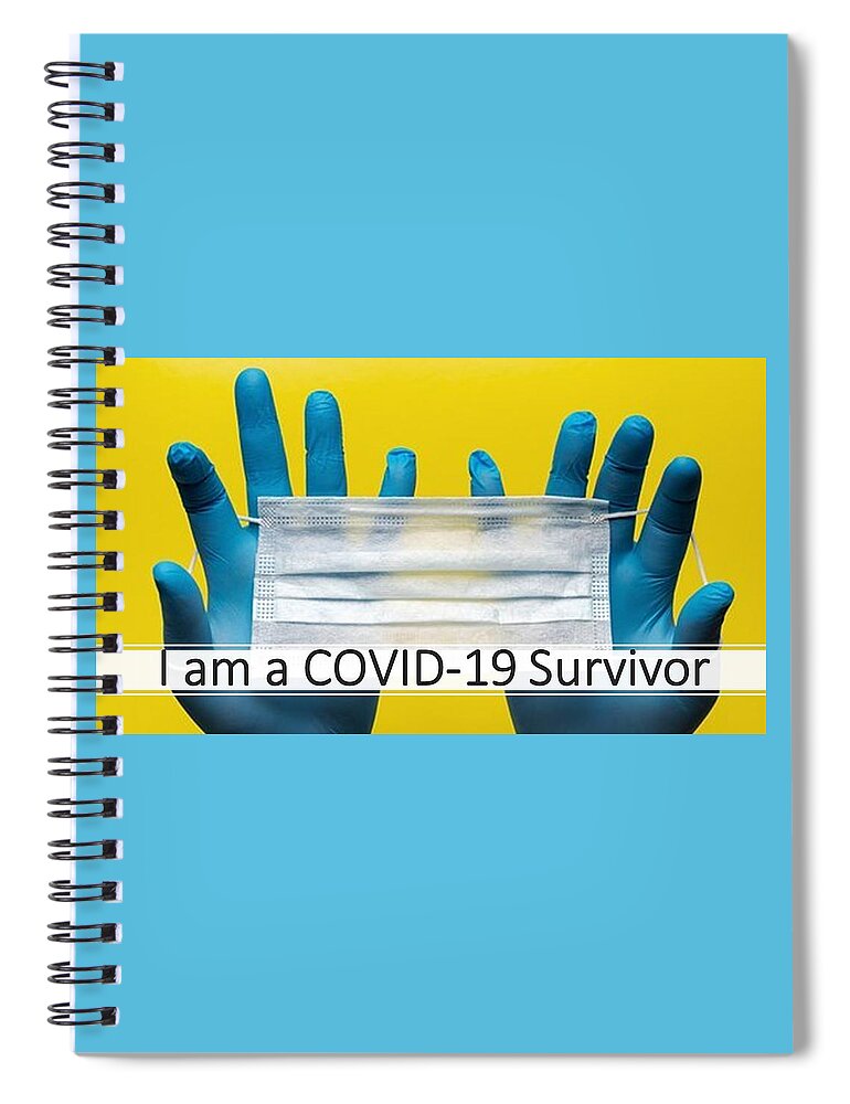 Covid-19 Spiral Notebook featuring the photograph I am a COVID-19 Survivor by Nancy Ayanna Wyatt