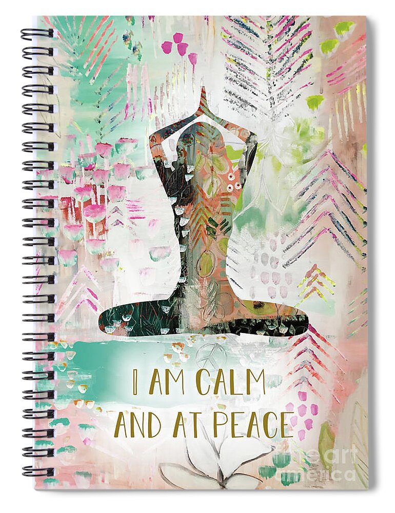 I Am Calm And At Peace Spiral Notebook featuring the mixed media I am calm and at peace by Claudia Schoen