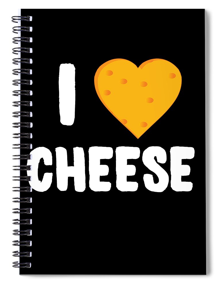 Funny Spiral Notebook featuring the digital art I Love Cheese by Flippin Sweet Gear