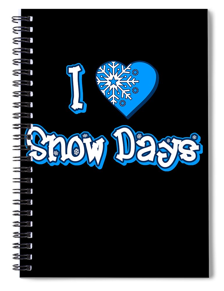 I Spiral Notebook featuring the digital art I Love Snow Days by Flippin Sweet Gear