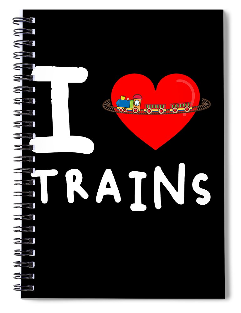 Funny Spiral Notebook featuring the digital art I Love Trains by Flippin Sweet Gear