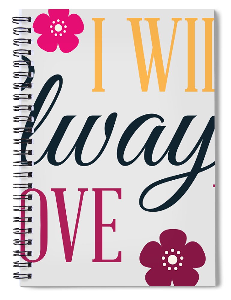 I Will Always Love You Gift For Valentines Day Husband Wife Quote Spiral  Notebook by Funny Gift Ideas - Pixels
