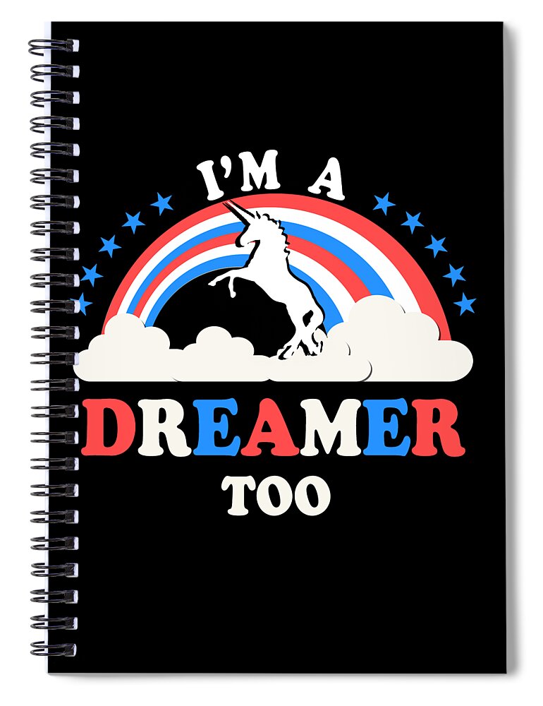 Funny Spiral Notebook featuring the digital art Im A Dreamer Too American by Flippin Sweet Gear