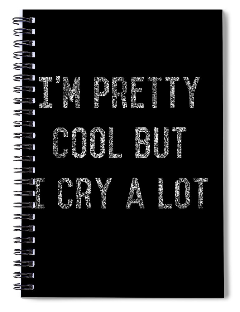 Sarcastic Spiral Notebook featuring the digital art Im Pretty Cool Funny Fashion Joke by Flippin Sweet Gear
