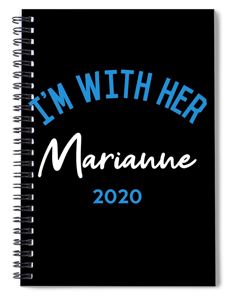 Election Spiral Notebook featuring the digital art Im With Her Marianne Williamson For President 2020 by Flippin Sweet Gear
