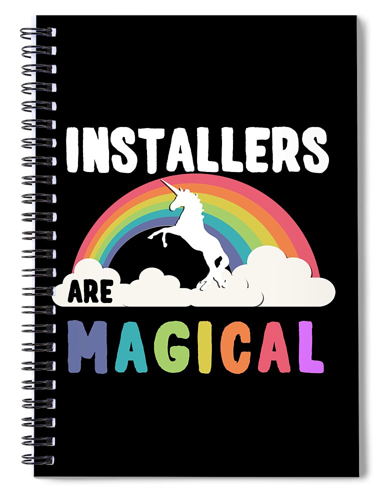Funny Spiral Notebook featuring the digital art Installers Are Magical by Flippin Sweet Gear