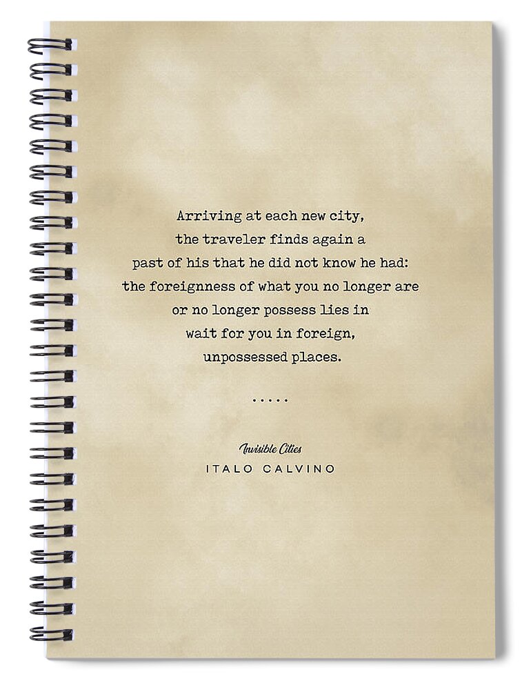 Italo Calvino Spiral Notebook featuring the mixed media Italo Calvino Quote - Invisible Cities - Typewriter quote on Old Paper - Literary Poster - Books by Studio Grafiikka