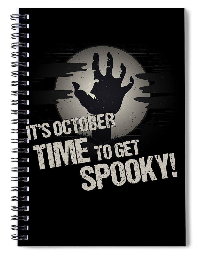 Funny Spiral Notebook featuring the digital art Its October Time to Get Spooky by Flippin Sweet Gear