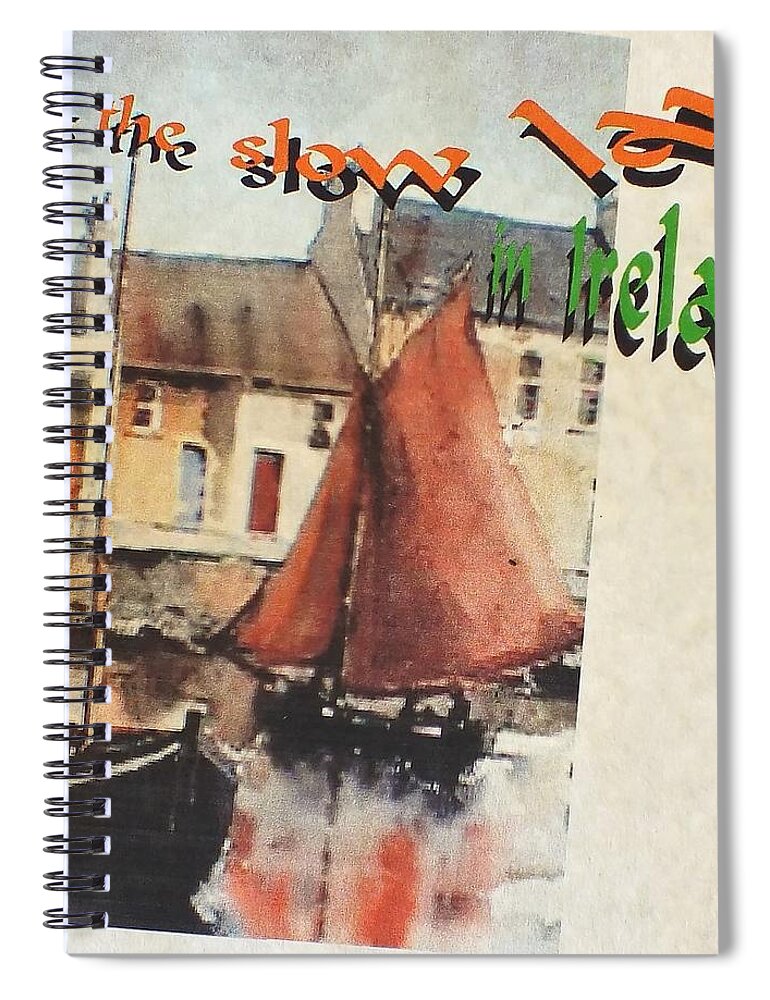  Spiral Notebook featuring the painting Its SLOWER IN IRELAND by Val Byrne