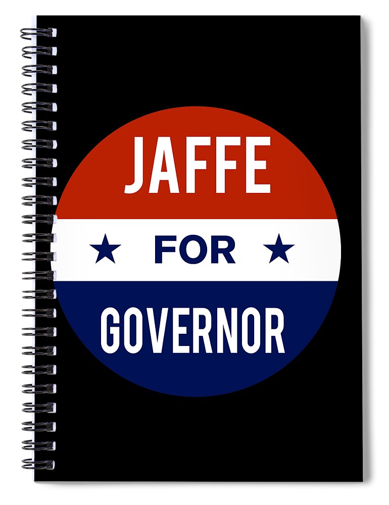 Election Spiral Notebook featuring the digital art Jaffe For Governor by Flippin Sweet Gear