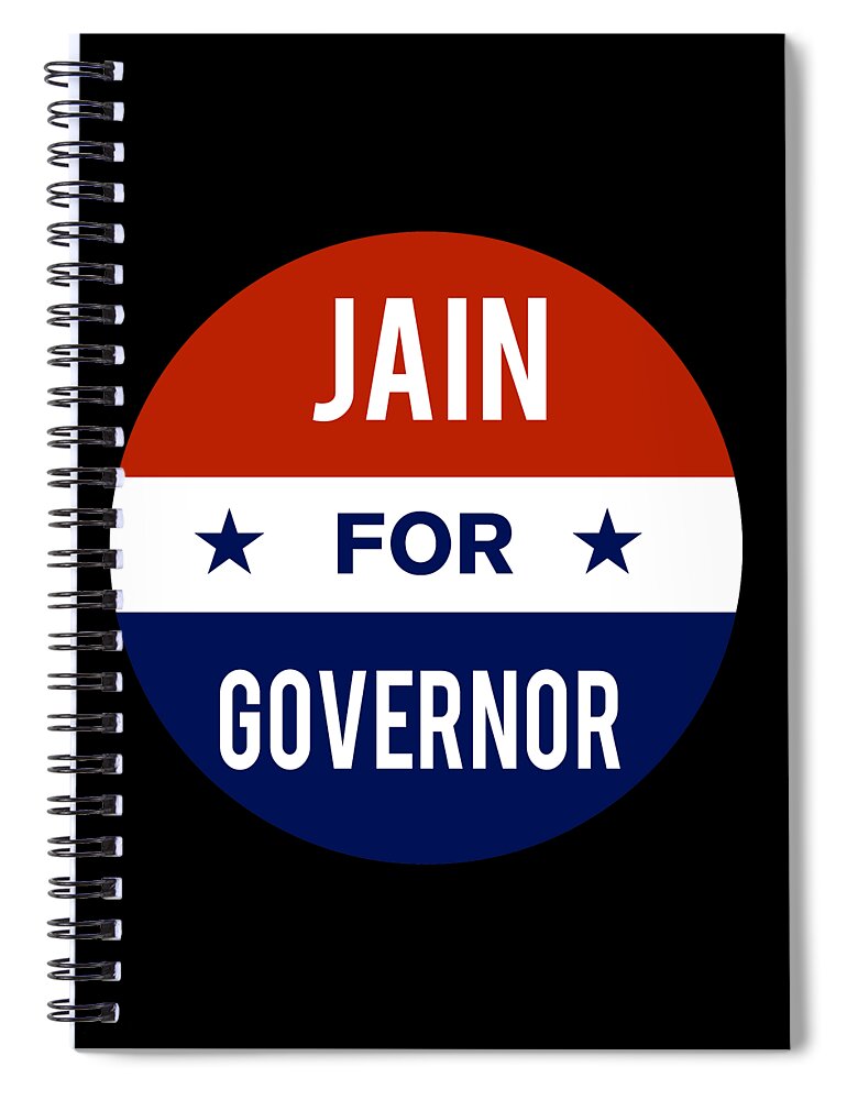 Election Spiral Notebook featuring the digital art Jain For Governor by Flippin Sweet Gear