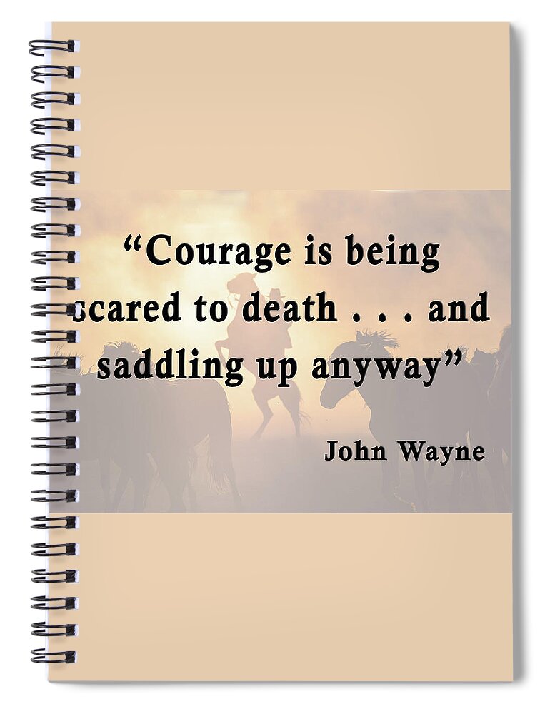Quotes Spiral Notebook featuring the mixed media John Wayne Quote 4 by Ed Taylor