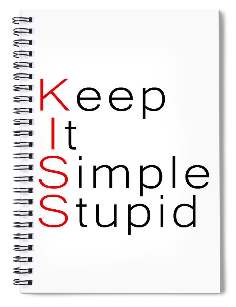 Keep It Simple Stupid Spiral Notebook featuring the photograph Keep It Simple Stupid by Alexios Ntounas